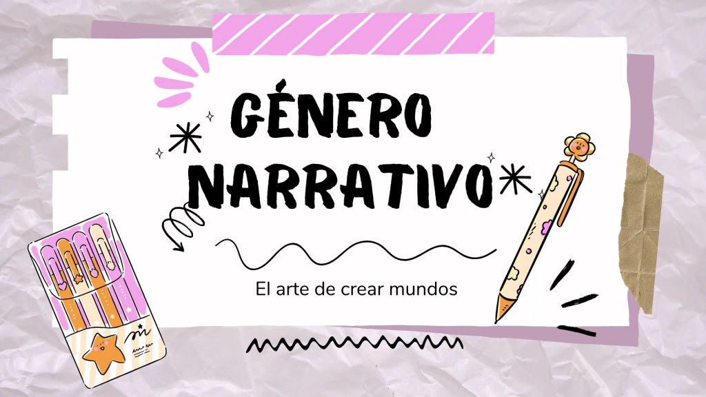 Género Narrativo (El arte de crear mundos)