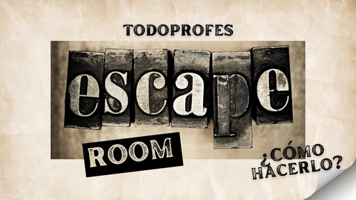 [0008] ¿Cómo hacer un Escape Room?